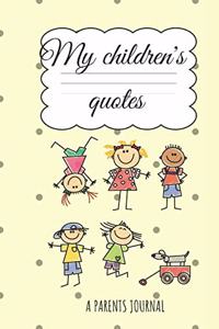 My Children´s quotes A Parents Journal