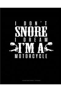 I Don't Snore I Dream I'm A Motorcycle