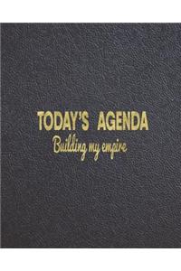 Today's Agenda Building My Empire