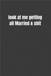look at me getting all Married & shit
