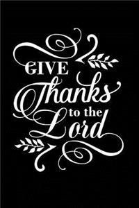 Give Thanks to the Lord