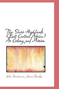 The Shir Highlands (East Central Africa) as Colony and Mission