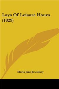 Lays Of Leisure Hours (1829)