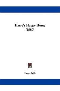 Harry's Happy Home (1880)