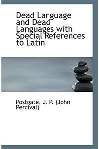 Dead Language and Dead Languages with Special References to Latin
