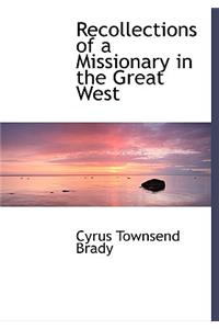 Recollections of a Missionary in the Great West