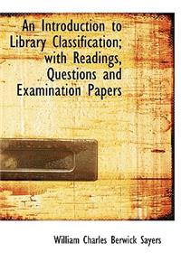 An Introduction to Library Classification; With Readings, Questions and Examination Papers