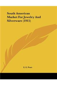 South American Market For Jewelry And Silverware (1915)