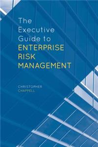 Executive Guide to Enterprise Risk Management