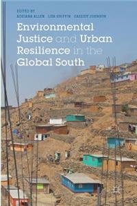 Environmental Justice and Urban Resilience in the Global South