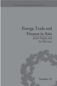 Energy, Trade and Finance in Asia