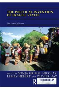 The Political Invention of Fragile States
