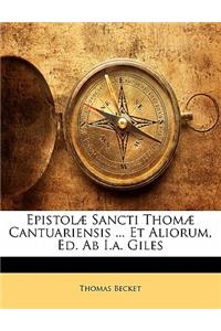 Epistolæ Sancti Thomæ Cantuariensis ... Et Aliorum, Ed. Ab I.a. Giles