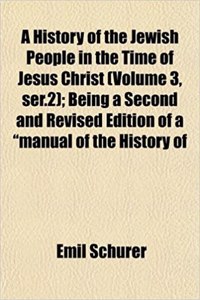 A History of the Jewish People in the Time of Jesus Christ (Volume 3, Ser.2); Being a Second and Revised Edition of a 