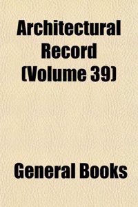 Architectural Record (Volume 39)