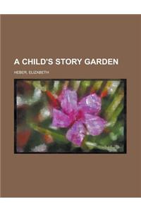 A Child's Story Garden