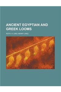 Ancient Egyptian and Greek Looms