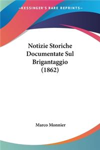 Notizie Storiche Documentate Sul Brigantaggio (1862)