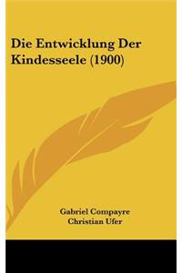 Die Entwicklung Der Kindesseele (1900)