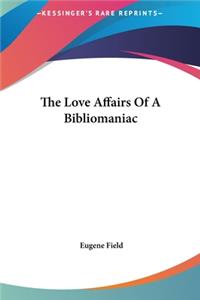 Love Affairs Of A Bibliomaniac