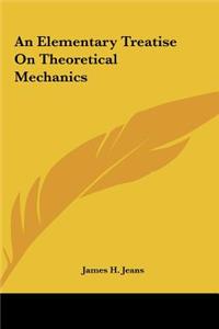 Elementary Treatise On Theoretical Mechanics