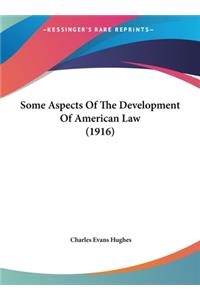 Some Aspects of the Development of American Law (1916)