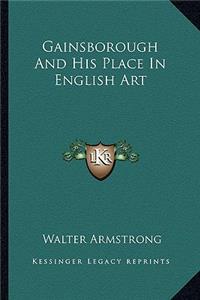 Gainsborough and His Place in English Art