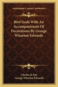 Bird Gods with an Accompaniment of Decorations by George Wharton Edwards