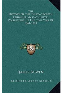 History Of The Thirty-Seventh Regiment, Massachusetts Volunteers, In The Civil War Of 1861-1865