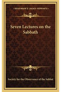 Seven Lectures on the Sabbath