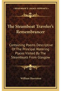 Steamboat Traveler's Remembrancer: Containing Poems Descriptive of the Principal Watering Places Visited by the Steamboats from Glasgow