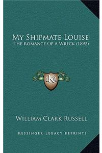 My Shipmate Louise