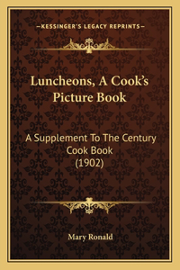 Luncheons, a Cook's Picture Book
