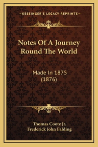 Notes of a Journey Round the World