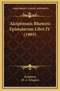 Alciphronis Rhetoris Epistularum Libri IV (1905)