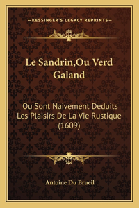 Le Sandrin, Ou Verd Galand