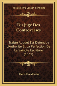 Du Juge Des Controverses