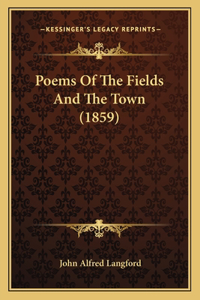 Poems Of The Fields And The Town (1859)