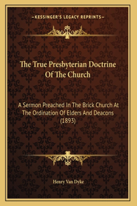 The True Presbyterian Doctrine Of The Church