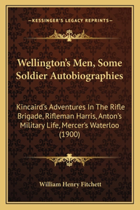 Wellington's Men, Some Soldier Autobiographies