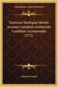 Universae Theologiae Moralis Accurata Complexio Instituendis Candidatis Accommodata (1772)