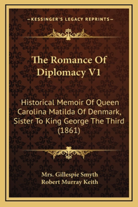 The Romance Of Diplomacy V1