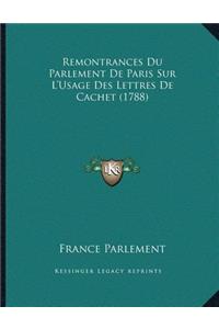 Remontrances Du Parlement De Paris Sur L'Usage Des Lettres De Cachet (1788)
