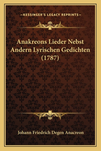 Anakreons Lieder Nebst Andern Lyrischen Gedichten (1787)