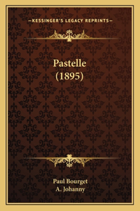 Pastelle (1895)