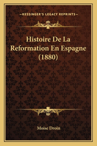 Histoire De La Reformation En Espagne (1880)