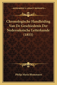 Chronologische Handleiding Van De Geschiedenis Der Nedersaksische Letterkunde (1855)