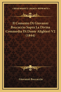 Il Comento Di Giovanni Boccaccio Sopra La Divina Commedia Di Dante Alighieri V2 (1844)