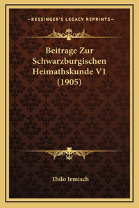 Beitrage Zur Schwarzburgischen Heimathskunde V1 (1905)