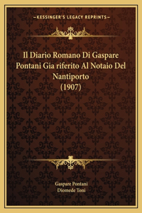 Il Diario Romano Di Gaspare Pontani Gia riferito Al Notaio Del Nantiporto (1907)
